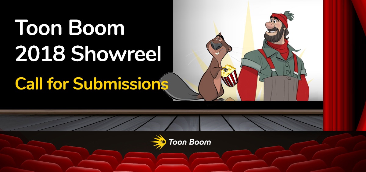 Call for submissions: Toon Boom Showreel 2018 Call for submissions: Toon Boom Showreel 2018